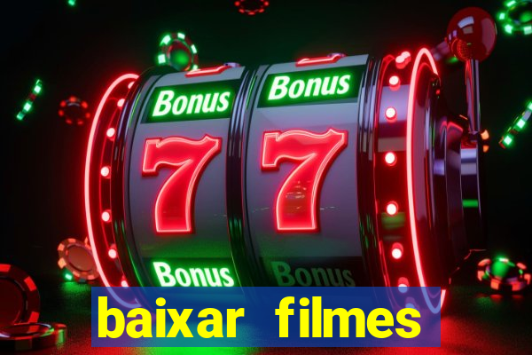 baixar filmes torrents dublados