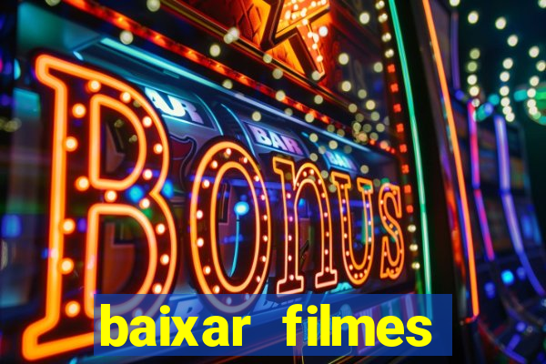 baixar filmes torrents dublados