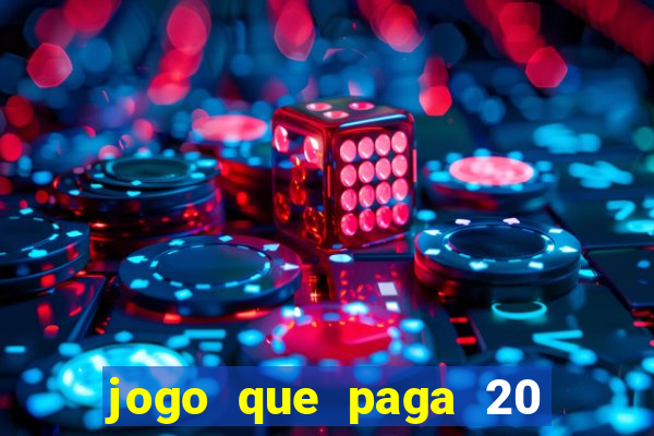 jogo que paga 20 reais para se cadastrar