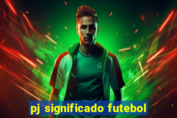 pj significado futebol