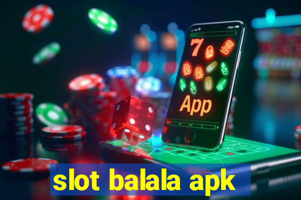 slot balala apk