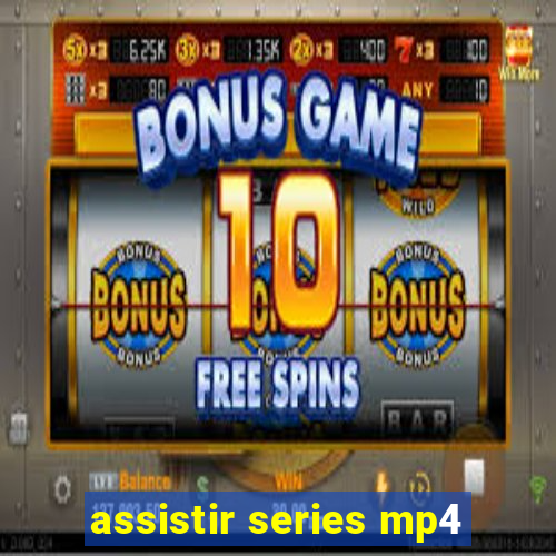 assistir series mp4