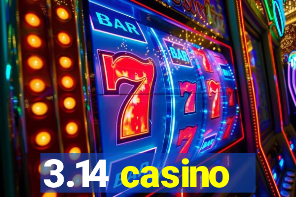 3.14 casino