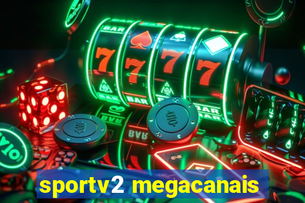 sportv2 megacanais