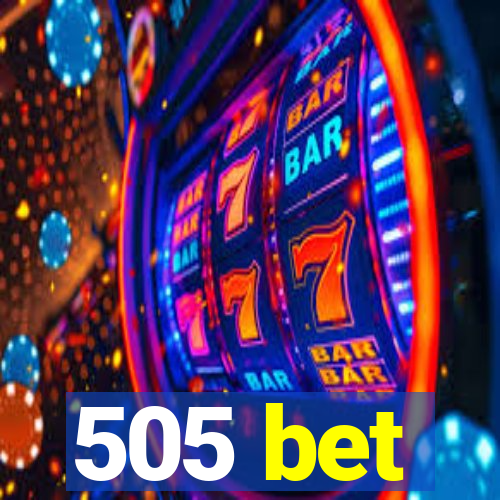 505 bet