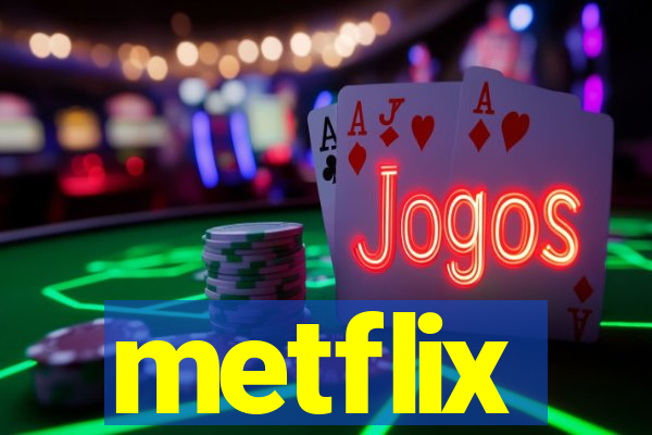 metflix