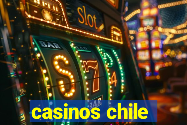 casinos chile