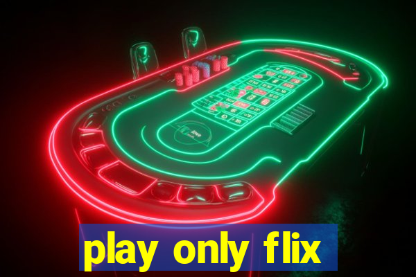 play only flix