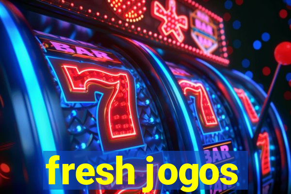 fresh jogos