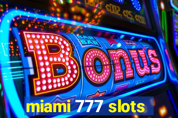 miami 777 slots