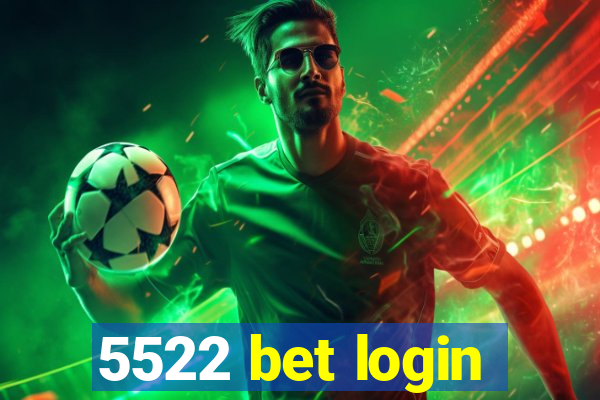 5522 bet login