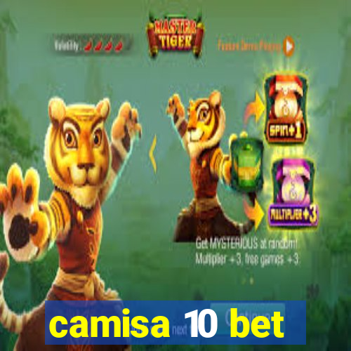 camisa 10 bet