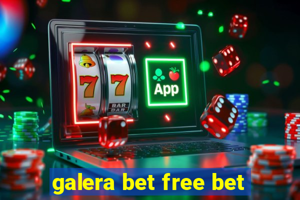 galera bet free bet