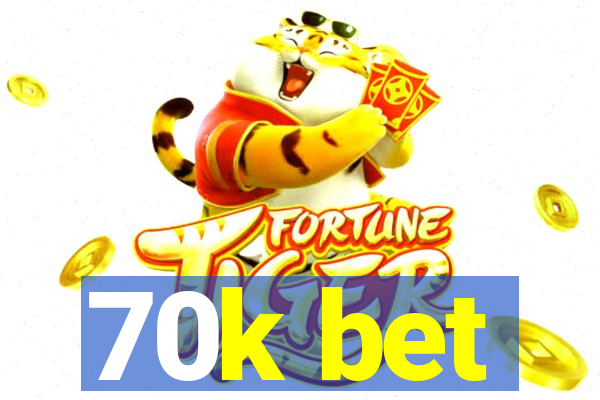 70k bet