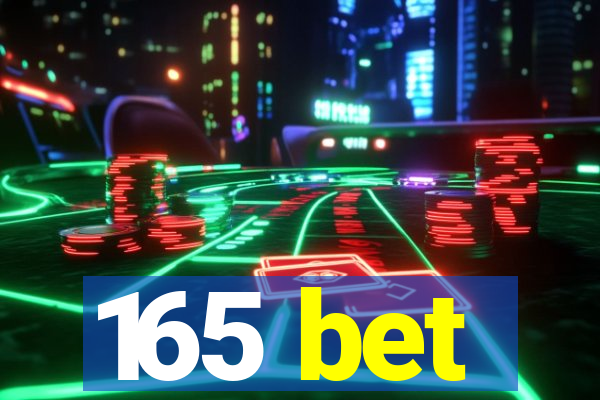 165 bet