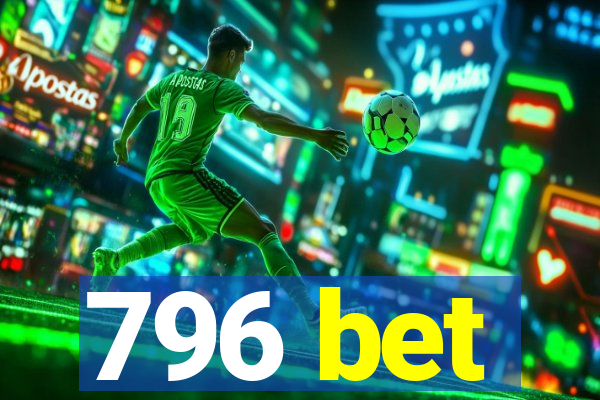 796 bet