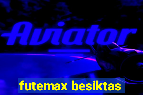 futemax besiktas