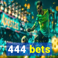 444 bets