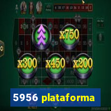 5956 plataforma