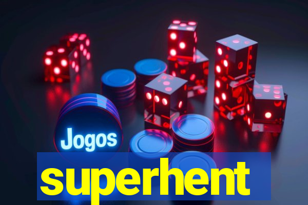 superhent