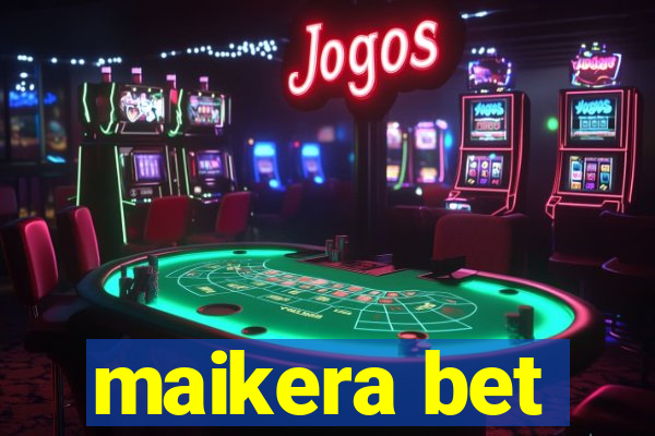 maikera bet