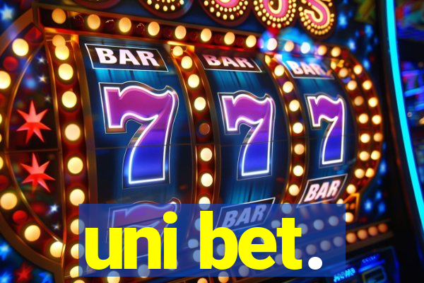 uni bet.