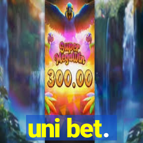 uni bet.