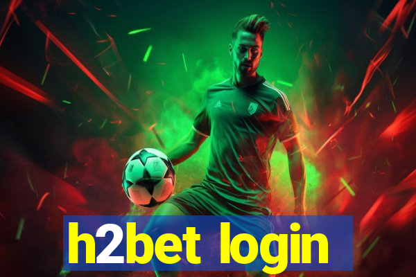 h2bet login