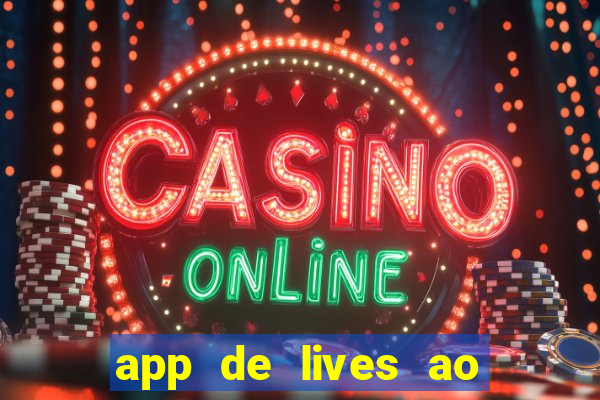 app de lives ao vivo 18