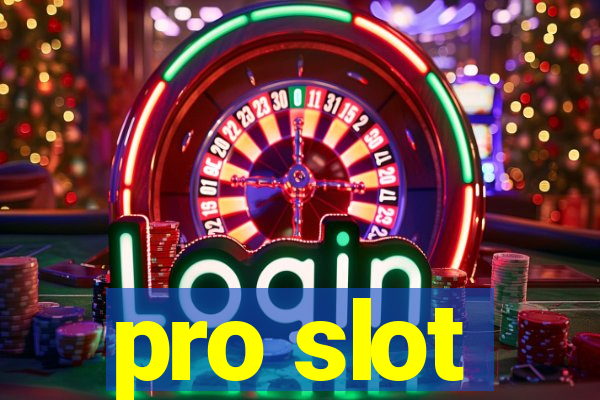 pro slot