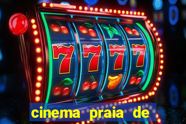 cinema praia de belas shopping