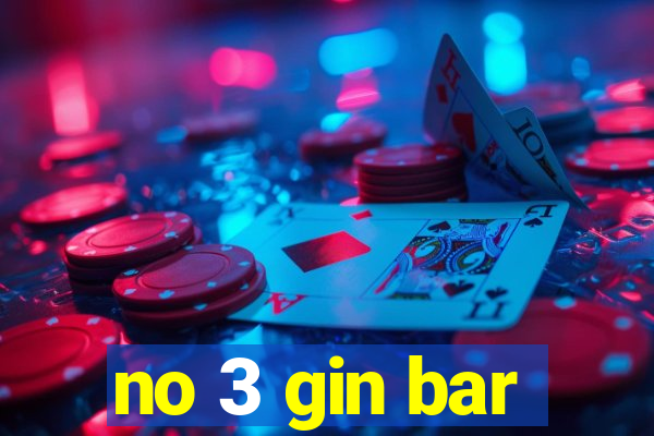 no 3 gin bar