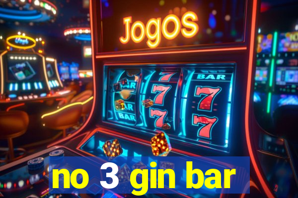 no 3 gin bar