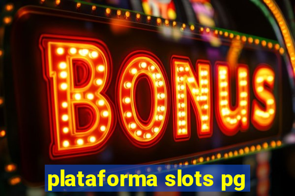 plataforma slots pg