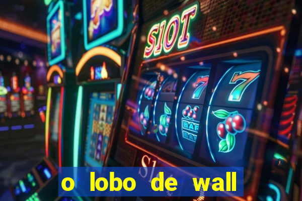 o lobo de wall street online