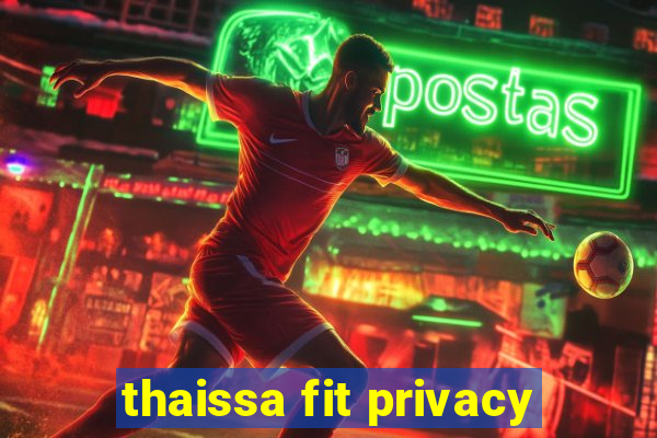 thaissa fit privacy