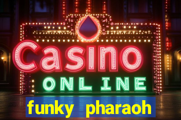 funky pharaoh jackpot king slot game