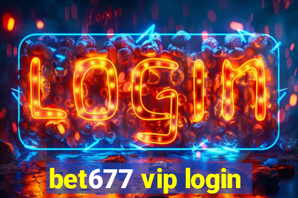 bet677 vip login