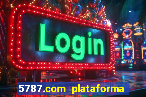 5787.com plataforma de jogos