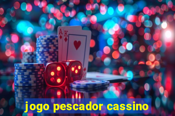 jogo pescador cassino