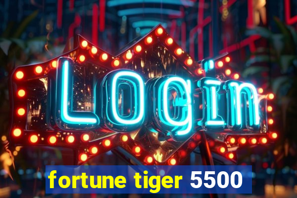 fortune tiger 5500