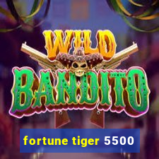 fortune tiger 5500