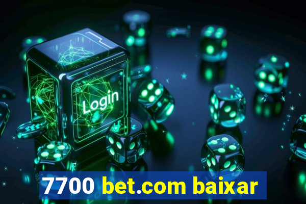 7700 bet.com baixar