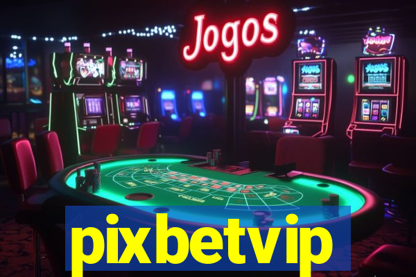 pixbetvip