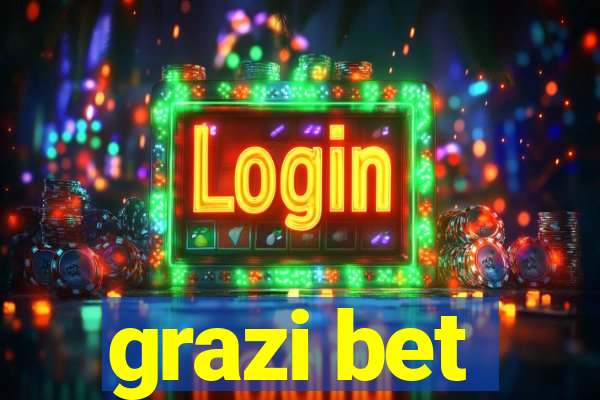 grazi bet