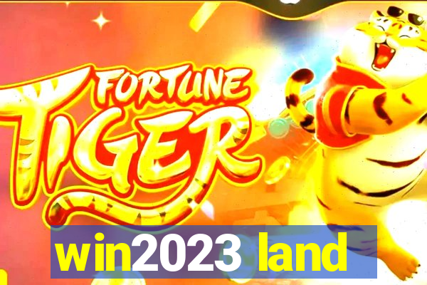 win2023 land