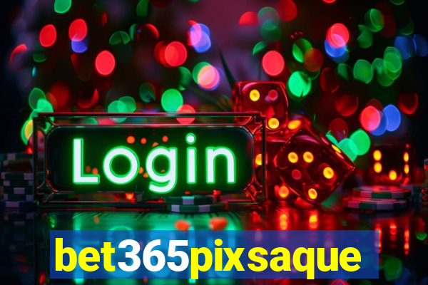 bet365pixsaque