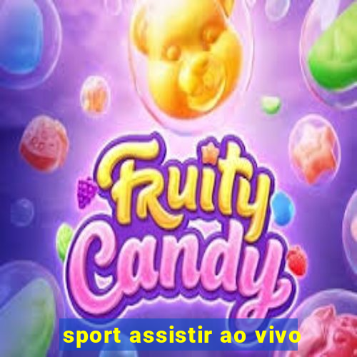 sport assistir ao vivo