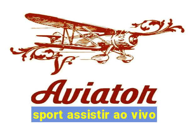 sport assistir ao vivo