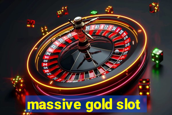 massive gold slot